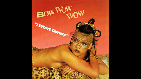 Bow Wow Wow - I want candy - music video - classic pop