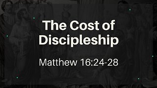 Feb. 26, 2025 - Midweek Service - The Cost of Discipleship (Matt. 16:24-28)