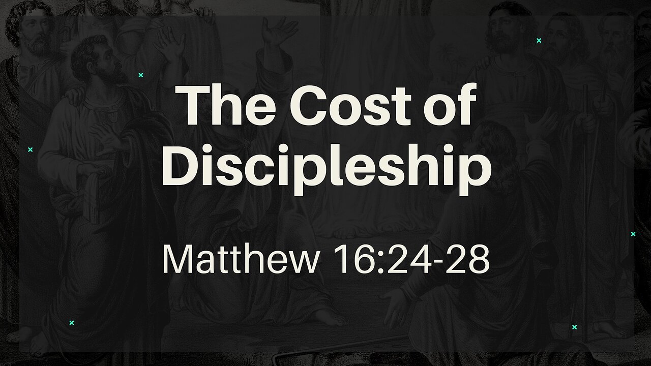 Feb. 26, 2025 - Midweek Service - The Cost of Discipleship (Matt. 16:24-28)