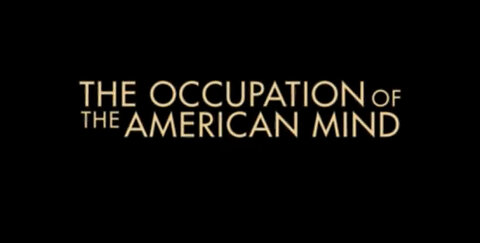 The Occupation of the American Mind (2016 Documentary)