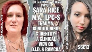 S6E13 | Sara Rice M.A., LPC-S - Trauma, Conditioning, & Identity: A Clinical View on D.I.D. & RAMCOA