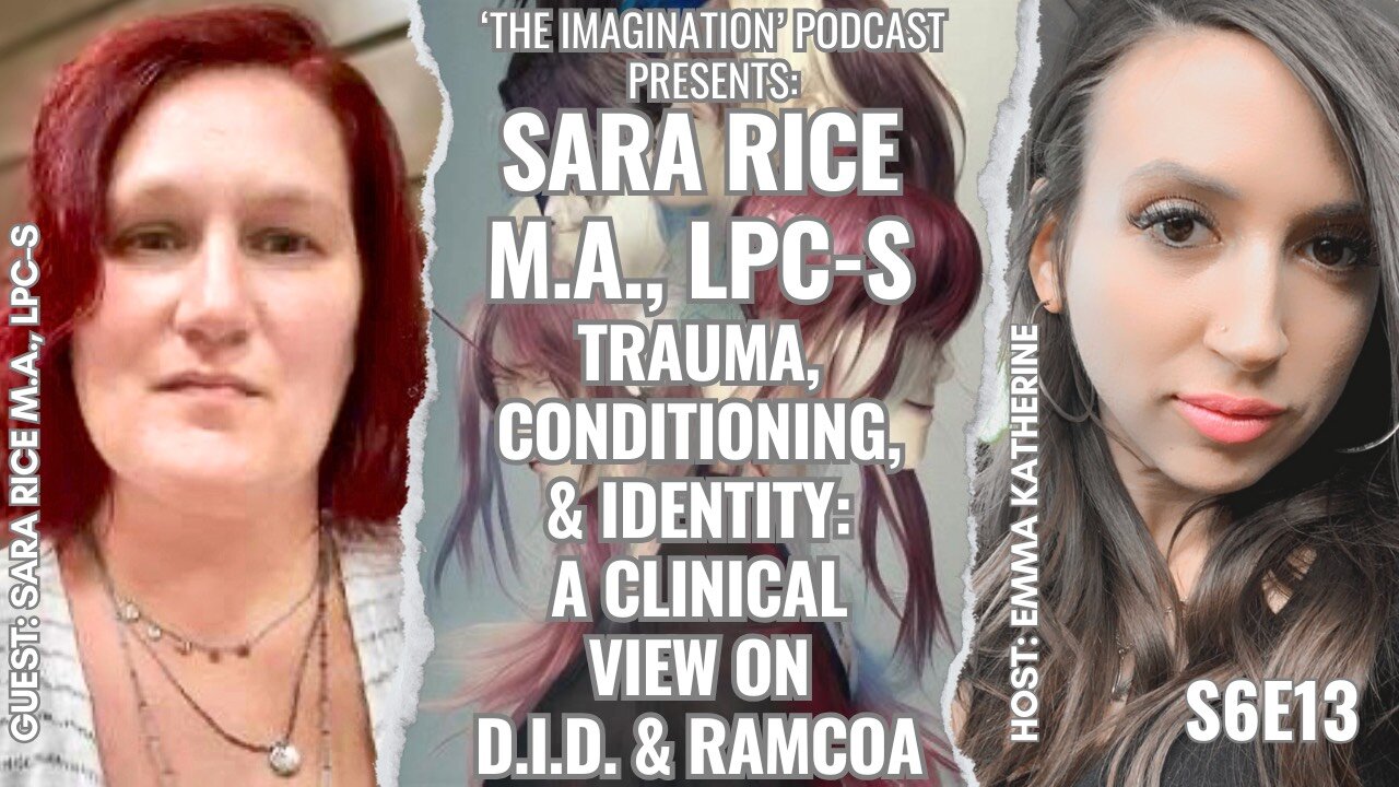 S6E13 | Sara Rice M.A., LPC-S - Trauma, Conditioning, & Identity: A Clinical View on D.I.D. & RAMCOA