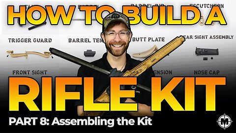 How to Build a Muzzleloader Rifle Kit, Part 8 - Assembling The Kit