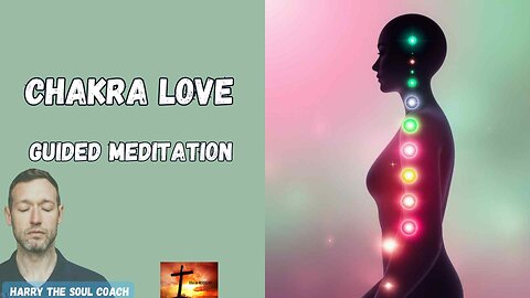 Chakra Love Guided Meditation