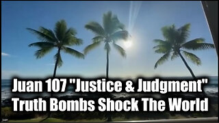 Juan O Savin 107 "Justice & Judgment" - Truth Bombs Shock The World