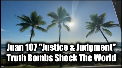 Juan O Savin 107 "Justice & Judgment" - Truth Bombs Shock The World