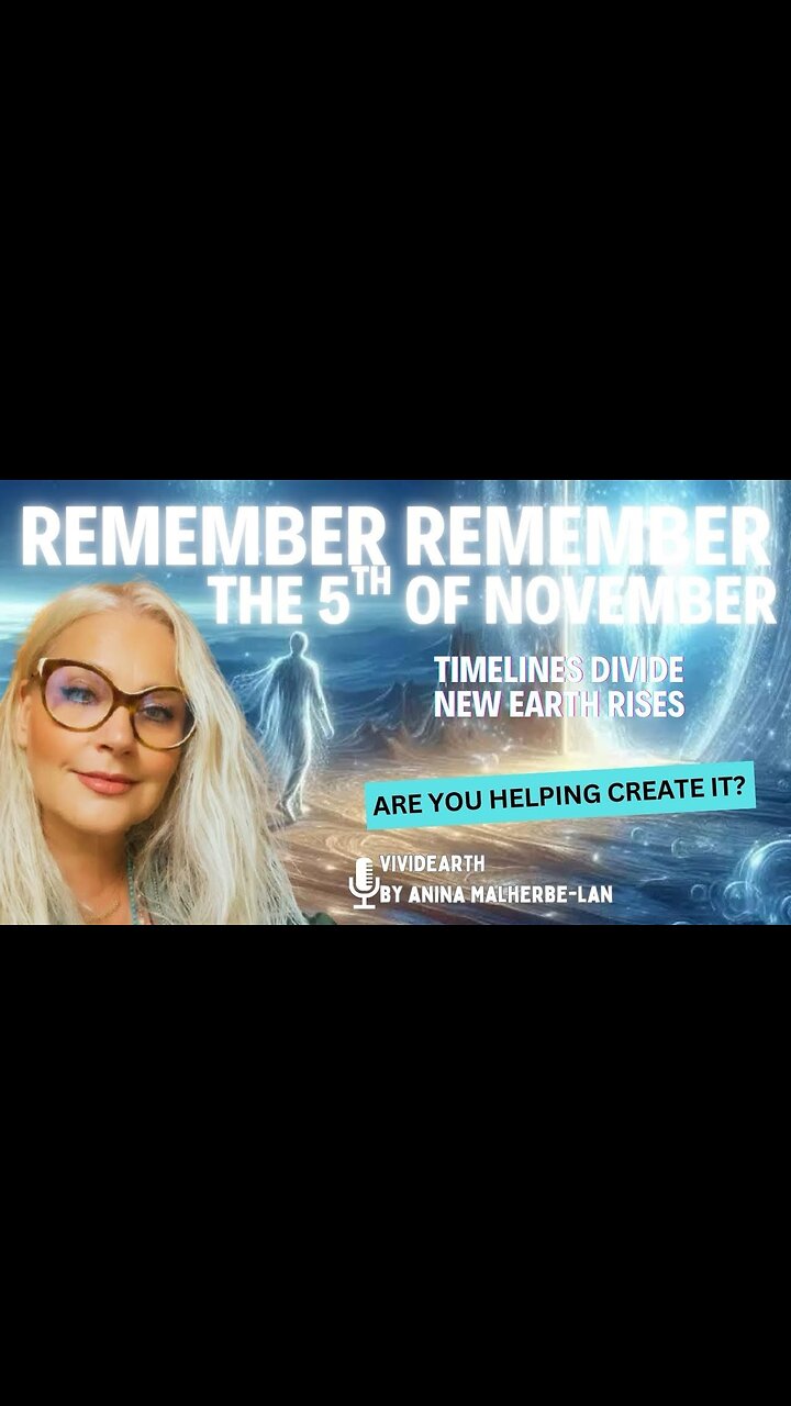 REMEMBER REMEMBER | The 5th of NOVEMBER — Timelines Divide, New Earth Rises
