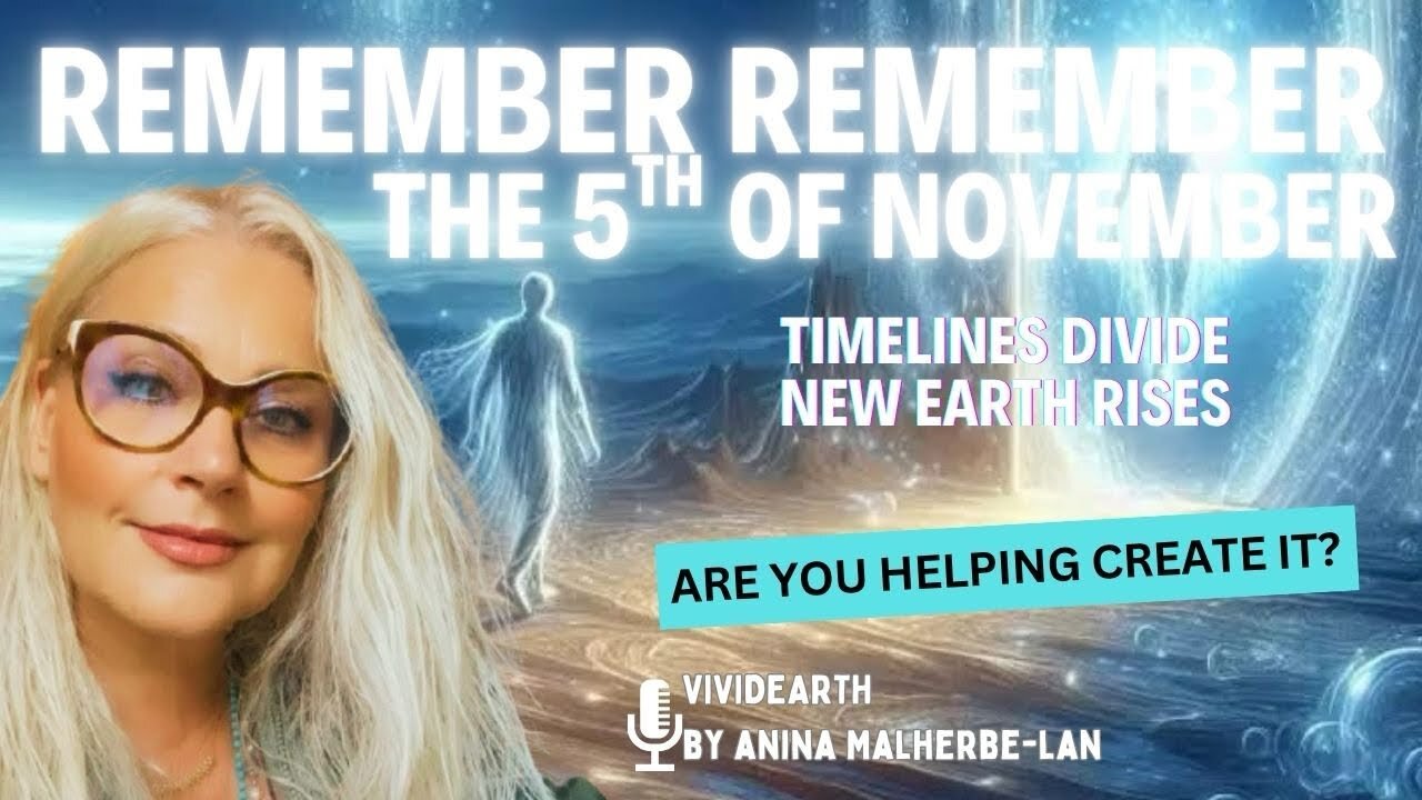 REMEMBER REMEMBER | The 5th of NOVEMBER — Timelines Divide, New Earth Rises