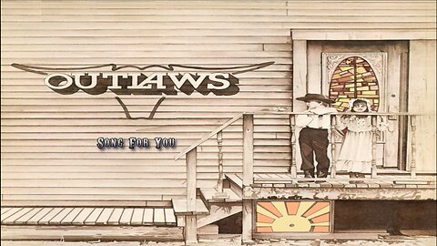 Outlaws - Song For You