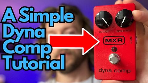 How to Use the MXR Dynacomp