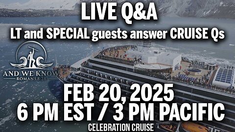 2.20.25: LT LIVE Q&A session about this year's CELEBRATION CRUISE! Pray!