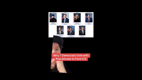 7 Democrats Vote with Republicans to Fund ICE