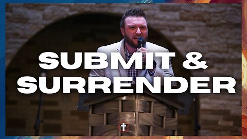 "Submit and Surrender" | Pastor Austin New