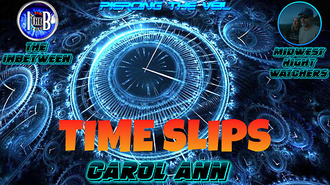 Time Slips with Carol Ann from The InBetween Podcast