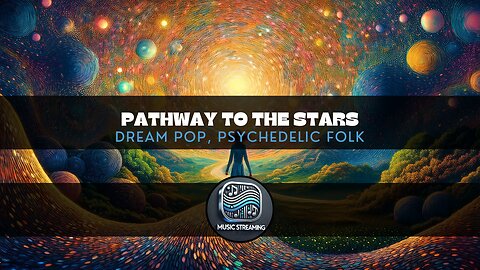 Pathway to the Stars - Dream Pop, Psychedelic Folk music