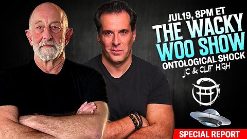 WACKY WOO SPECIAL REPORT WITH CLIF HIGH & JEAN-CLAUDE BEYOND MYSTIC-JUL 19, 8PM ET
