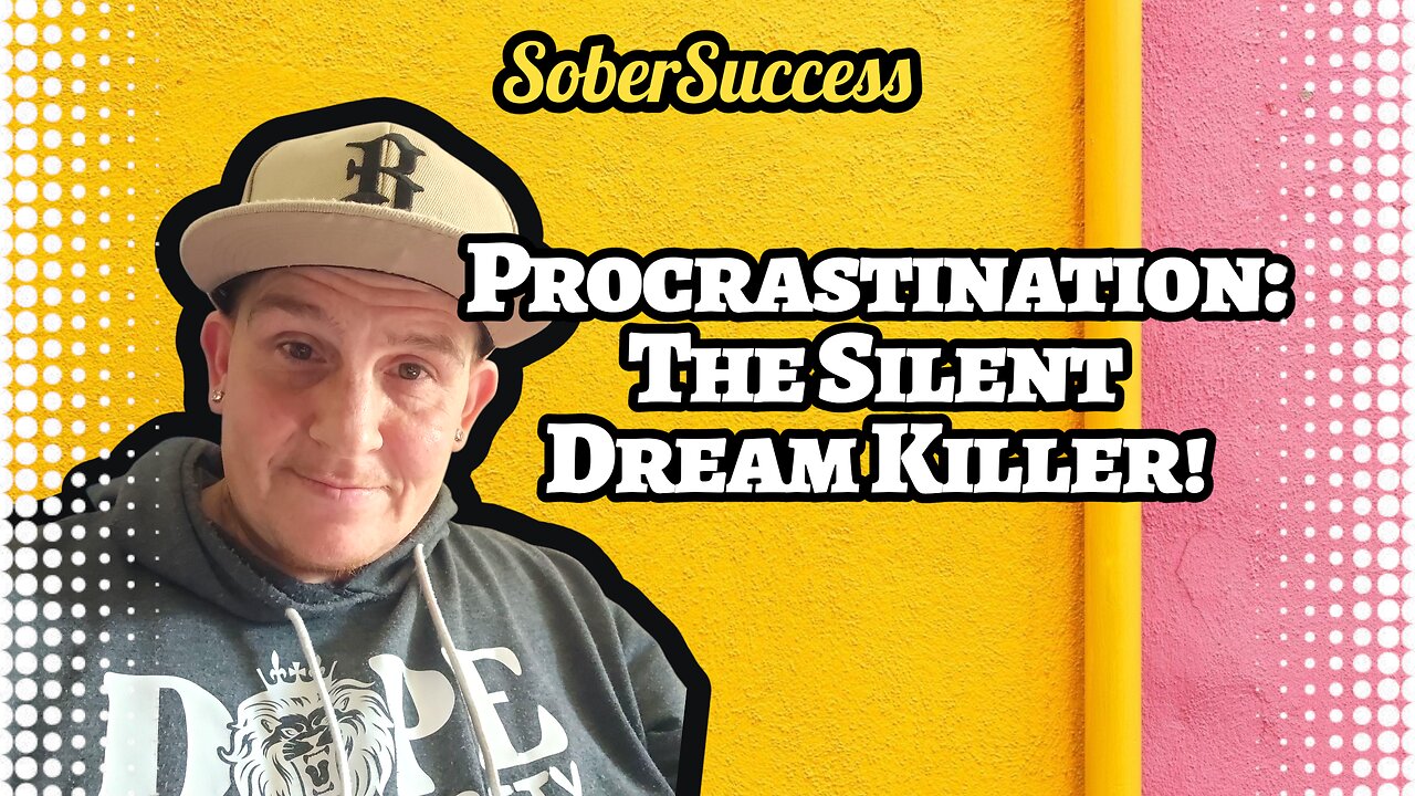 10 Ways To Overcome Procrastination, The Silent Dream Killer! #SoberCoach #Procrastination