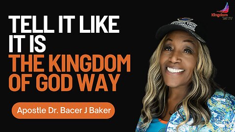 Tell It Like It Is: The Kingdom of God Way with Apostle Dr Baker 3-3-25