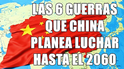 China planea 6 guerras hasta el año 2060