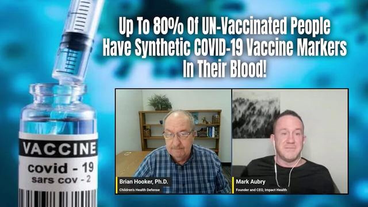 Up To 80% Of UNVACCINATED People Have Synthetic COVID-19 Vaccine Markers In Their Blood!