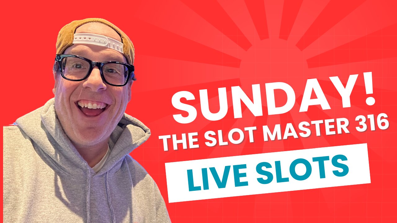 Sunday Night with The Slot Master 316 at The Casino!