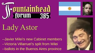 FF-385: Lady Astor on Argentina's elections and changes in Javier Milei's Cabinet