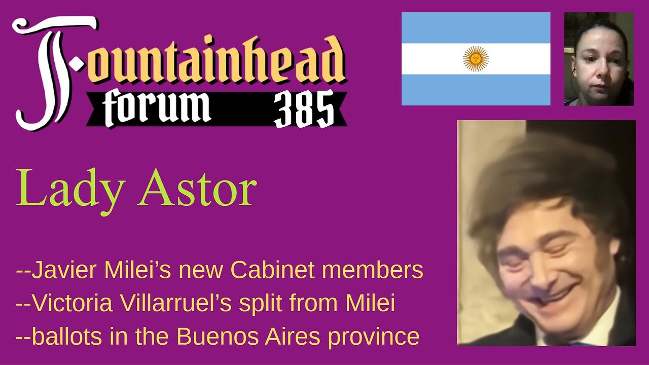 FF-385: Lady Astor on Argentinas elections and changes in Javier Mileis Cabinet