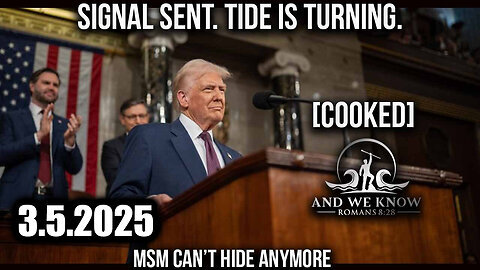 And We Know 3.5.25- Stunning Trump's Return, Signal Sent and TIDE is turning; MSM Meltdown