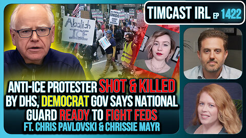 DHS KILLS Anti-ICE Woman, RIOTS ERUPT, Democrat WARNS National Guard Will FIGHT FEDS | Timcast IRL