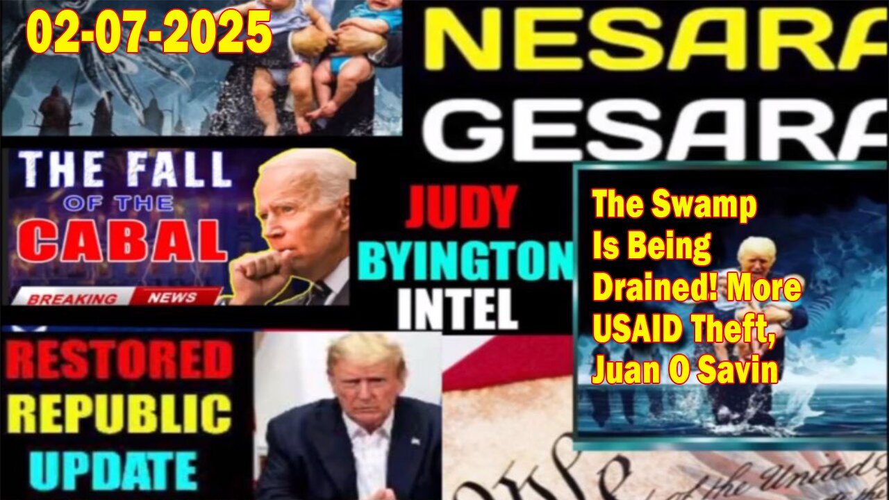 Judy Byington. Restored Republic via a GCR ~ Situation Update Feb 7 ~ The Swamp Is Being Drained! More USAID Theft, Juan O Savin - Benjamin Fulford