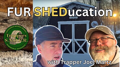 Fur SHEDucation with Trapper Joel Martz