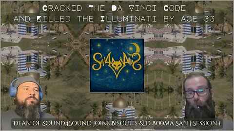 Cracked The Da Vinci Code and Killed the Illuminati by age 33 | Dean of Sound4Sound joins Biscuits & D Booma San | Session 1 LIVE Thursday, Oct. 9th @ 6pm CT / 7pm ET
