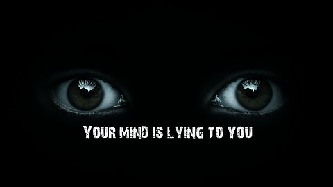 The Brutal Truth Your Mind Hides From You