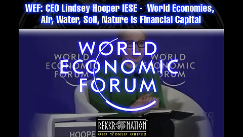 WEF World Economic Forum: CEO Lindsey Hooper IESE - World Economies, Air, Water, Soil, Nature is...