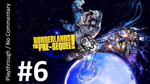 🌑Borderlands: The Pre Sequel - CLAPTRAP (Part 6) playthrough