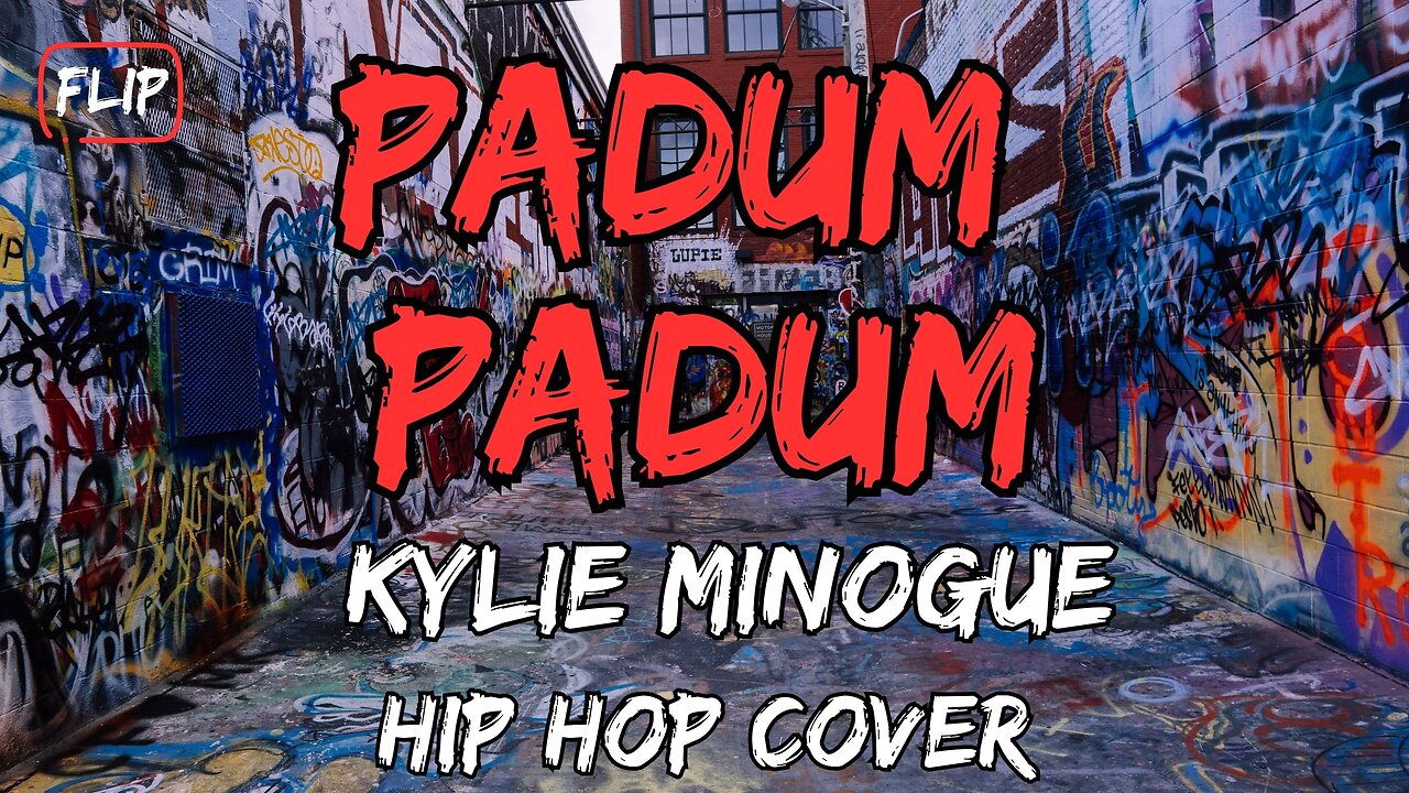 Padum Padum - Kylie Minogue - Flip ! Best Hip Hop Covers that will Blow Your Mind