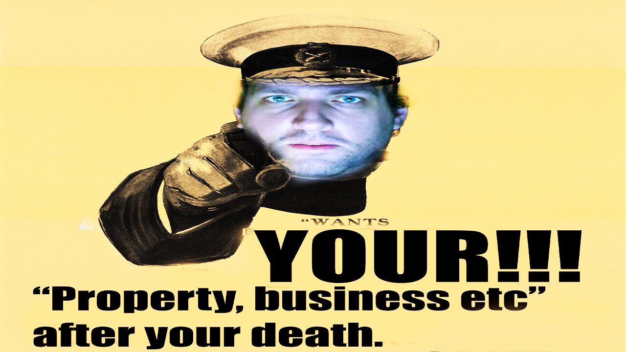 Millennial Woes "I Want YOUR 'Business Property etc' After Your Death