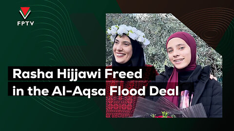 Rasha Hijjawi Freed in the Al-Aqsa Flood Deal