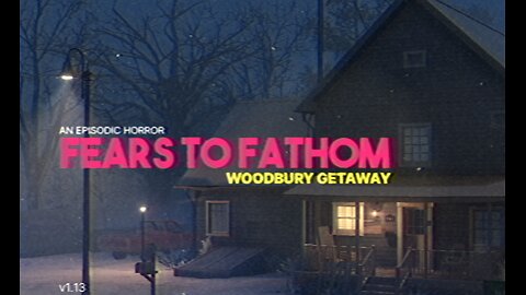 Fears to Fathom - Woodbury Getaway