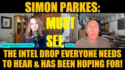 Simon Parkes: The Intel Drop Everyone Needs to Hear & Has Been Hoping For! MUST SEE