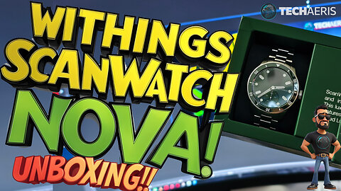 Withings ScanWatch Nova Unboxing