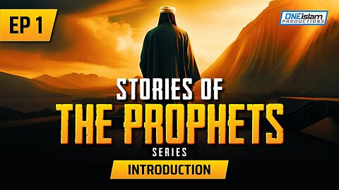 Introduction - Ep 1 - Stories Of The Prophets Series