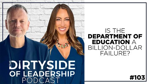 Is the Department of Education a Billion-Dollar Failure? | Episode 103