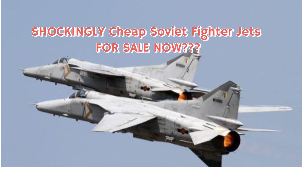 SHOCKINGLY Cheap Soviet Fighter Jets FOR SALE NOW?