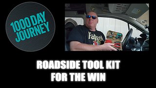 1000 Day Journey 0814 Roadside Tool Kit For The Win!