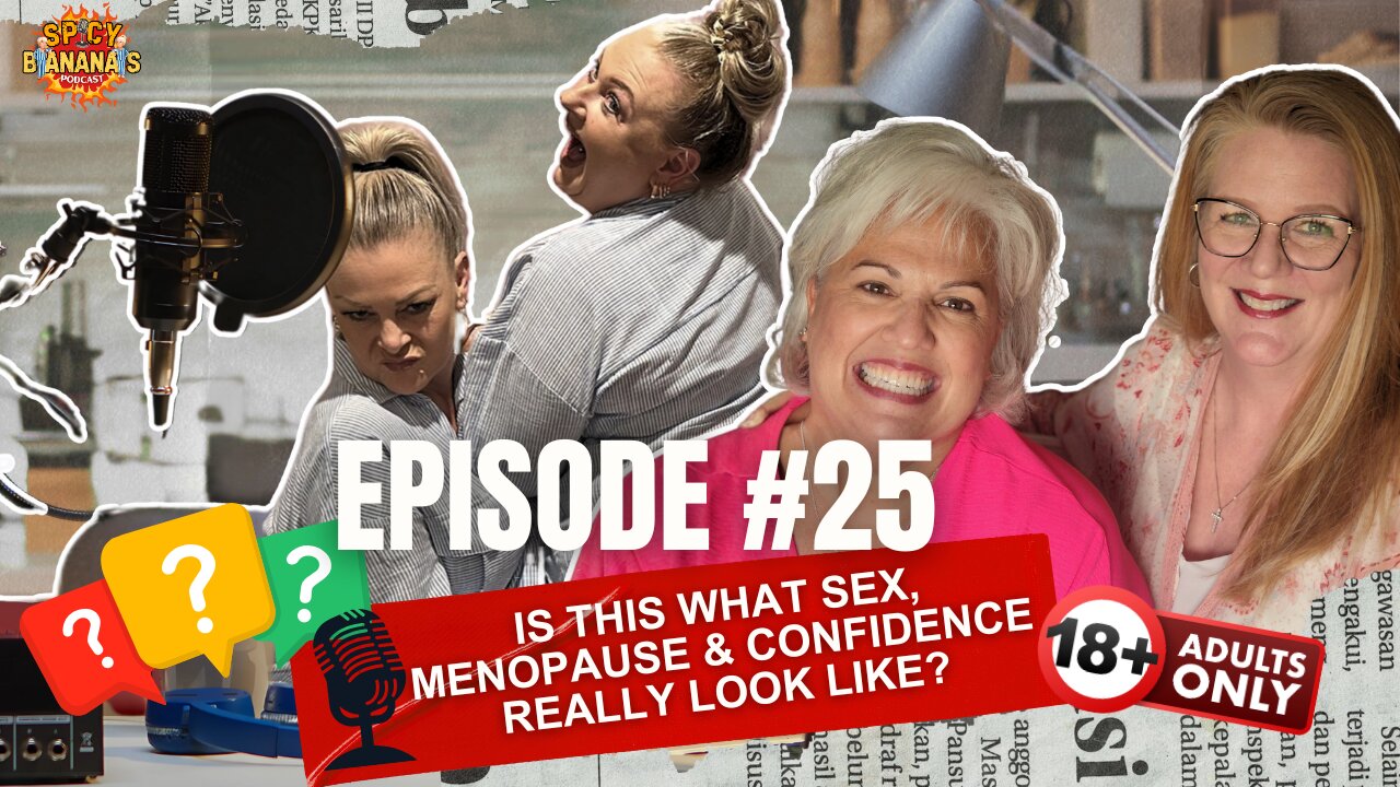 EP. 25 | Hot Flashes, Bold Moves & Way Better Orgasms