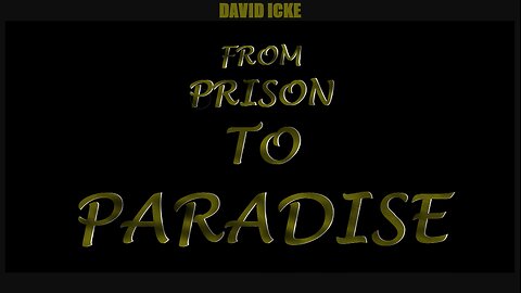 David Icke: From Prison To Paradise (2000)