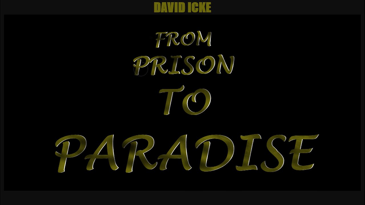 David Icke: From Prison To Paradise (2000)
