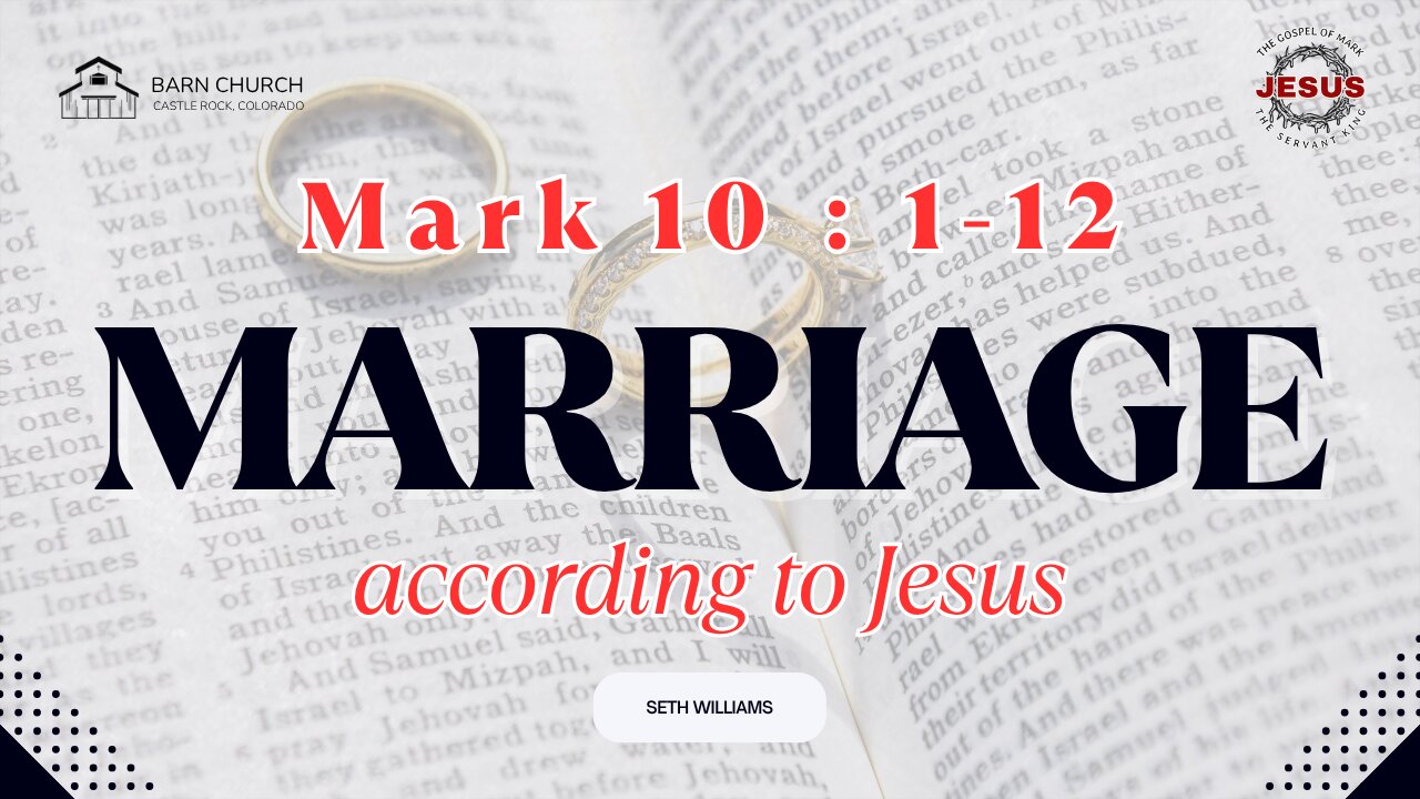 Gospel of Mark - Marriage According to Jesus Part 1