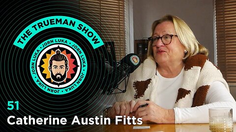 The Trueman Show | Catherine Austin Fitts